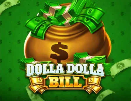 Dolla Dolla Bill