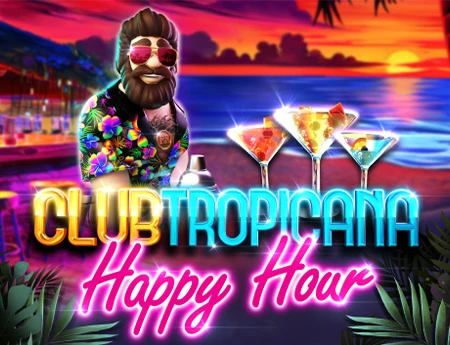 Club Tropicana – Happy Hour