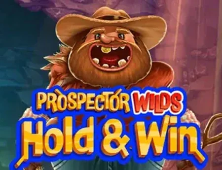 Prospector Wilds Hold and Win