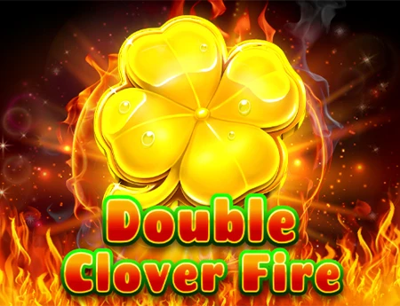 Double Clover Fire