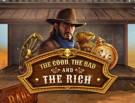 The Good The Bad And The Rich